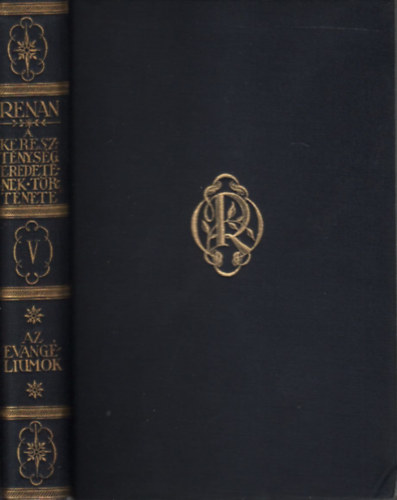 Renan Ern� - Az evangeliumok �s a m�sodik kereszt�ny nemzed�k (A kereszt�nys�g eredet�nek t�rt�nete V.)