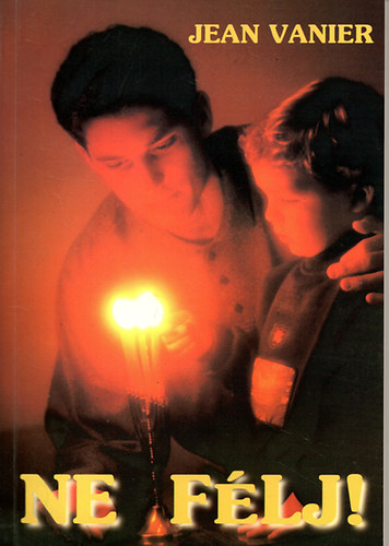Jean Vanier - Ne flj!