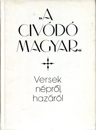 "A civódó magyar" (Versek népről, hazáról)