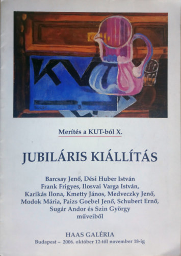 Merts a KUT-bl X. - Jubilris killts (Haas Galria, 2006. oktber 12. - november 18.)