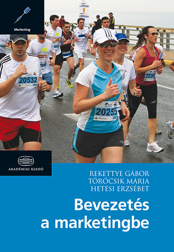 Hetesi Erzsébet, Törőcsik Mária Rekettye Gábor - Bevezetés a marketingbe