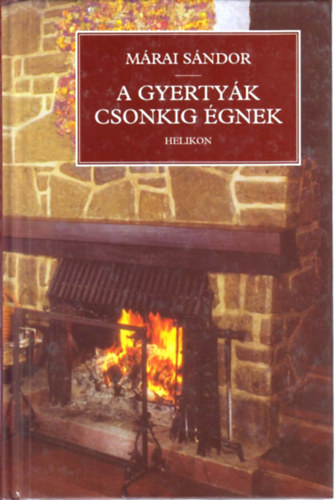 M�rai S�ndor - A gyerty�k csonkig �gnek