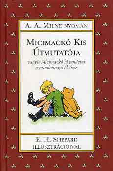 A. A. Milne - Micimack� Kis �tmutat�ja