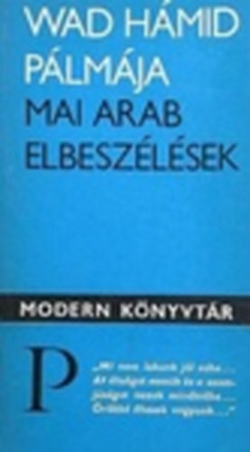 Európa Könyvkiadó - Wad Hámid pálmája (Mai arab elbeszélések)