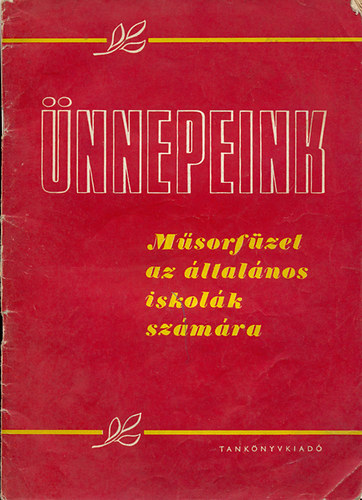 Dr. Cs�nyi L�szl� �s V�r�s J�zsef - �nnepeink - M�sorf�zet az �ltal�nos iskol�k sz�m�ra