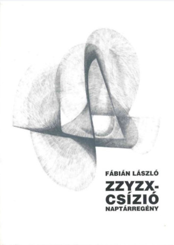 F�bi�n L�szl� - ZZYZX cs�zi�. Napt�rreg�ny