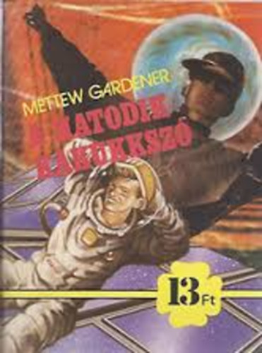 Mettew Gardner - A hatodik kakukksz - 13 ft-os regnyek