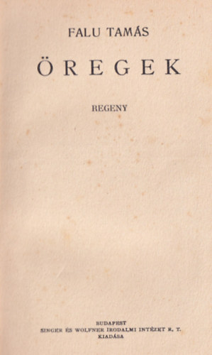 Falu Tamás - Öregek- A magyar irodalom jelesei