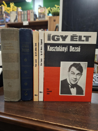 Móricz Zsigmond, Péter László, Kiss Tamás, Levendel Júlia Mikszáth Kálmán - 5 db irodalomtörténeti kötet, KÖNYVMENTŐ AJÁNLAT: Emlékezések és tanulmányok, Életem regénye, Így élt Juhász Gyula, Így élt Móricz Zsigmond, Így élt Kosztolányi Dezső