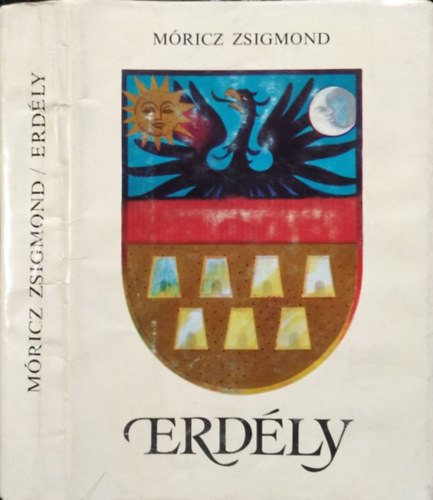 Mricz Zsigmond - Erdly I-III. (Egy ktetben) (Tndrkert, A nagy fejedelem, A nap rnyka) (szmozott)
