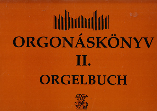 Krpti Jzsef  (szerk.) Bartl Erzsbet (szerk.) - Orgonsknyv II. (Orgelbuch)