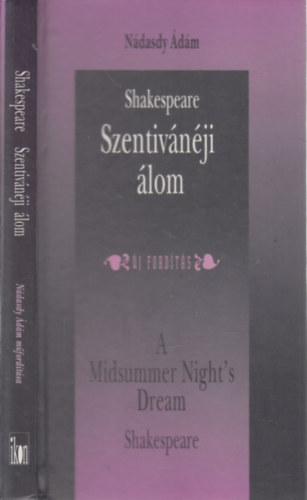 Ndasdy dm  Wiliam Shakespeare (ford.) - Szentivnji lom - A Midsummer Night's Dream (j fordts)