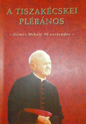 Ag�cs S�ndor  (szerk.) - A tiszak�cskei pl�b�nos