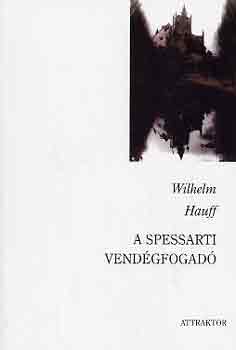 Wilhelm Hauff - A spessarti vendégfogadó