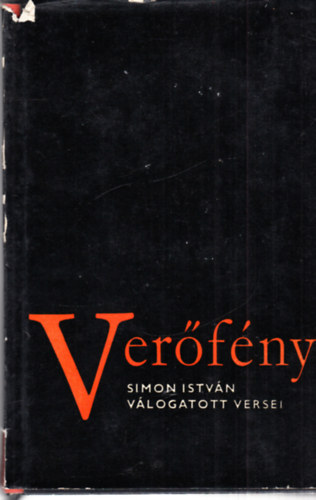 Simon Istv�n - Ver�f�ny (Simon Istv�n v�logatott versei 1943-1966) - dedik�lt