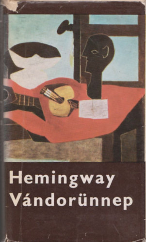 Ernest Hemingway - Vándorünnep