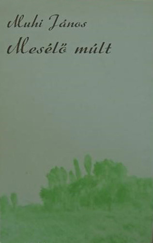 Muhi Jnos - Mesl mlt