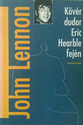 John Lennon - K�v�r dudor Eric Hearble fej�n (k�tnyelv� kiad�s)