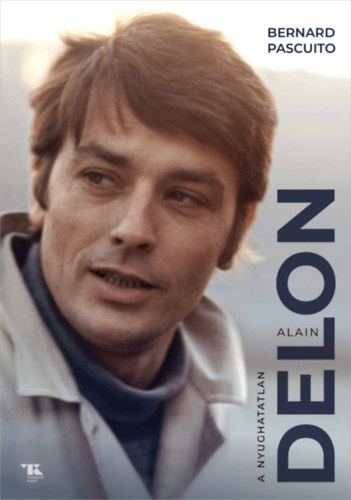 Bernard Pascuito - Alain Delon - A nyughatatlan