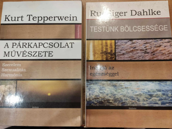 Ruediger Dahlke, Kurt Tepperwein - 2 db Holistic kötet: A párkapcsolat művészete (Szerelem, Szexualitás, Harmónia) + Testünk bölcsessége (Interjú az egészséggel)