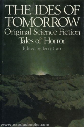 Terry Gene Carr - The Ides of Tomorrow: Original Science Fiction Tales of Horro