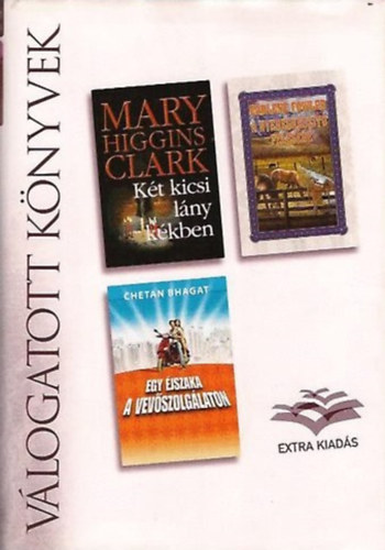 Mary Higgins Clark, Chetan Bhagat, Earlene Fowler Reader's Digest - Válogatott könyvek - Két kicsi lány kékben, A nyeregkészítő felesége, Egy éjszaka a vevőszolgálaton