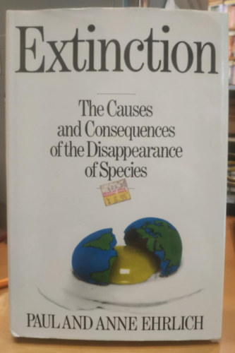 Paul & Anne Ehrlich - Extinction: The Causes and Consequences of the Disappearance of Species (Kihal�s: A fajok elt�n�s�nek okai �s k�vetkezm�nyei)