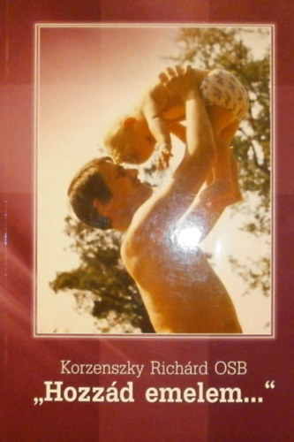 Korzenszky Richrd - "Hozzd emelem..."