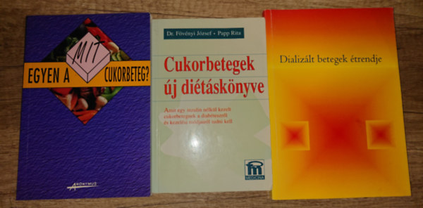 3 k�nyv a k�l�nleges �trendr�l: Mit egyen a cukorbeteg? Cukorbetegek �j di�t�sk�nyve, Dializ�lt betegek �trendje