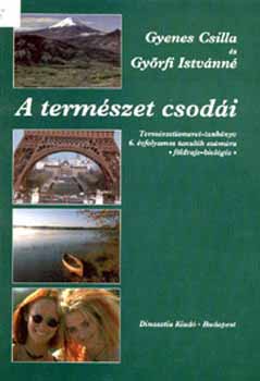 Gyenes Csilla; Gyrfi Istvnn - A termszet csodi tanknyv 6. osztly