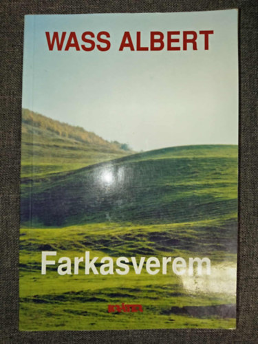 Wass Albert - Farkasverem - Wass Albert �letm�ve 18. k�tet