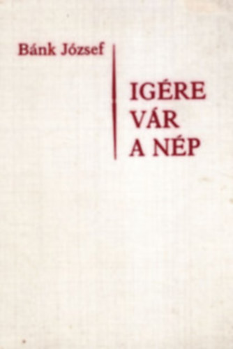 B�nk J�zsef - Ig�re v�r a n�p I. "A" �v