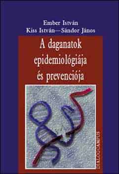 Ember-Kiss-Sándor - A daganatok epidemiológiája és prevenciója