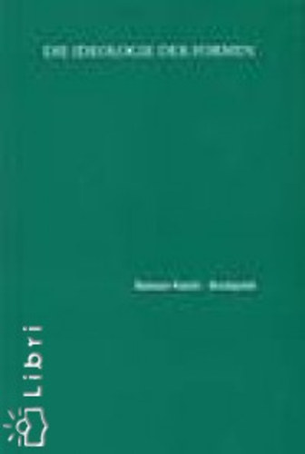 Die ideologie der formen - A form�k ideol�gi�ja