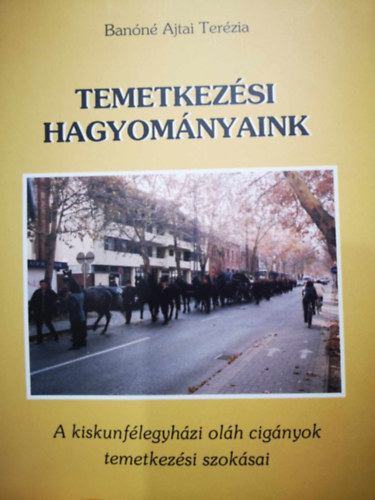 Bann Ajtai Terzia - Temetkezsi hagyomnyaink