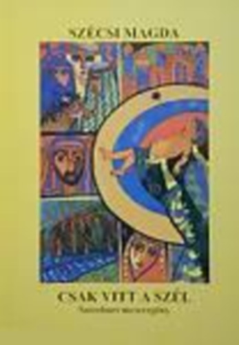 Sz�csi Magda - Csak vitt a sz�l - szerelmes mesereg�ny