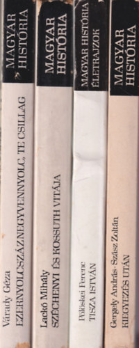 Laczk Mihly, Plskei Ferenc, Gergely Andrs Vrady Gza - Szsz Zoltn - 4 db Magyar Histria ktet: Kiegyezs utn + Tisza Istvn + Szchenyi s Kossuth vitja + Ezernyolcszznegyvennyolc, te csillag