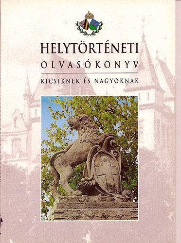 Feinek Gygyn- Mati Krolyn - Helytrtneti olvasknyv kicsiknek s nagyoknak XXII. ker.