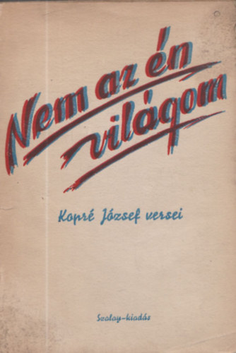 Kopr� J�zsef - Nem az �n vil�gom - DEDIK�LT! - sz�mozott