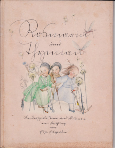 Elsa Eisgruber - Rosmarin und Thymian. Kinderspiele, Tiere und Blumen im Fr�hling.