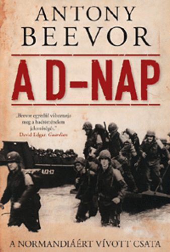 Antony Beevor - A D-nap - A Normandi��rt v�vott csata