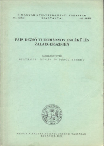 rdg Ferenc Szathmri Istvn - Pais Dezs Tudomnyos Emlkls Zalaegerszegen (A Magyar Nyelvtudomnyi Trsasg kiadvnyai 140.)