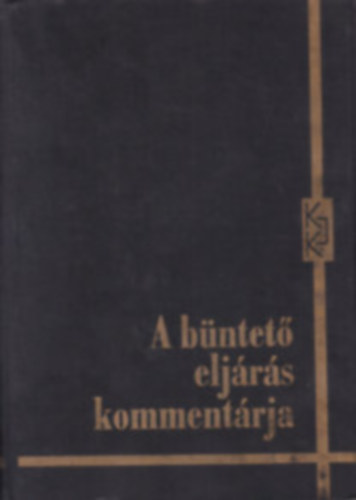 Dr.Jszai Dezs  (szerk.) - A bntet eljrs kommentrja I-II.