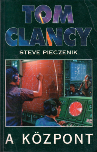 Tom Clancy; Steve Pieczenik - A kzpont