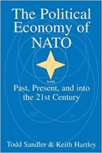 Keith Hartley Todd Sandler - The Political economy of NATO - Past, Present, and into the 21st Century