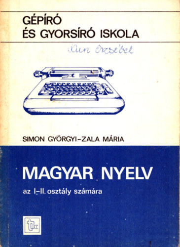 Simon Gyrgyi; Zala Mria - Magyar nyelv az I-II osztly szmra