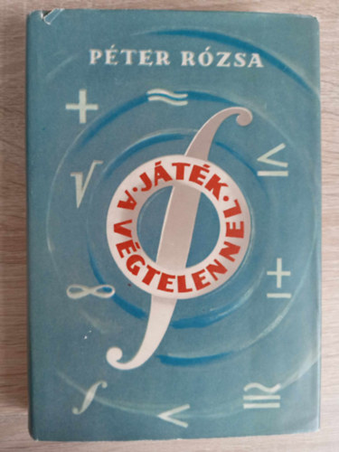 P�ter R�zsa - J�t�k a v�gtelennel - Matematika k�v�l�ll�knak