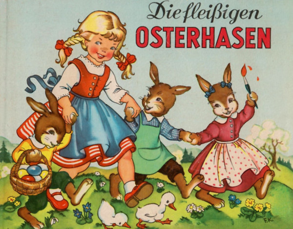 F. Sahling, Gerti Mauser-Lichtl Maria Peters - Die fleiigen Osterhasen