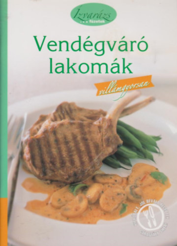 Vendégváró lakomák - villámgyorsan