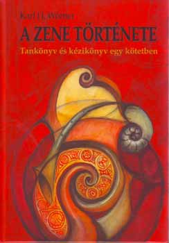 Karl H. W�rner - A zene t�rt�nete - Tank�nyv �s k�zik�nyv egy k�tetben